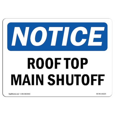 Signmission Safety Sign, OSHA Notice, 12" Height, Aluminum, Roof Top Main Shutoff Sign, Landscape OS-NS-A-1218-L-18125